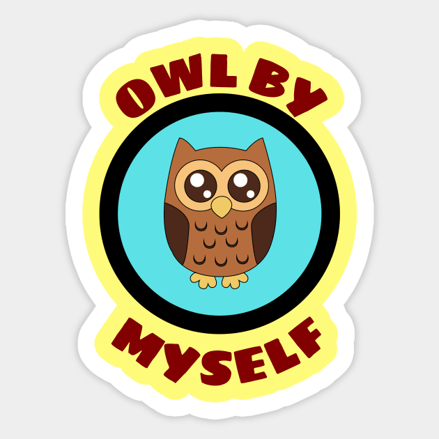 Owl By Myself - Owl Pun Sticker by Allthingspunny